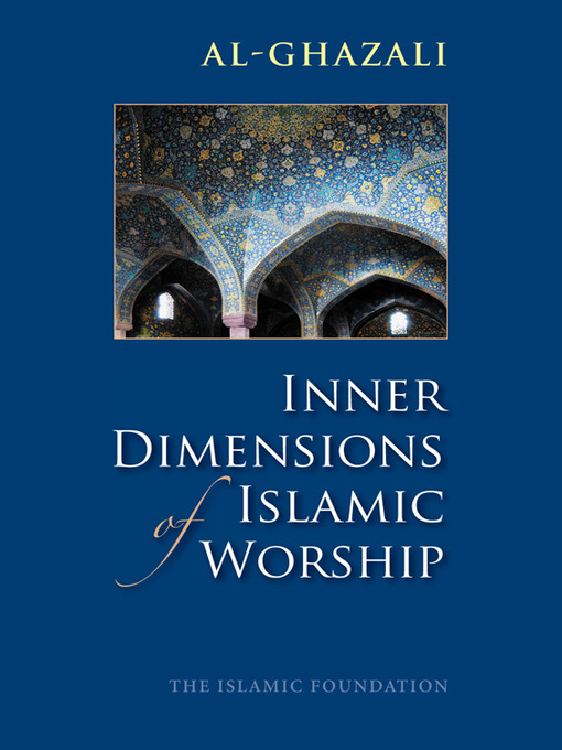 Title details for Inner Dimensions of Islamic Worship by Imam al-Ghazali - Available
